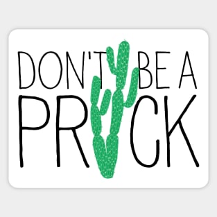 Don't be a prick Sticker